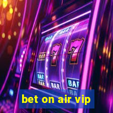 bet on air vip